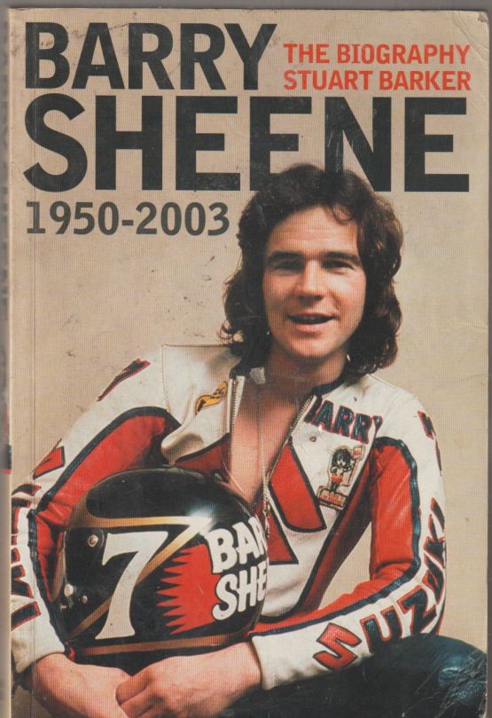 Barry Sheene 1950 -2003 The Biography 0007171250 Barry Sheene 1950 -2003 The Biography 0007171250