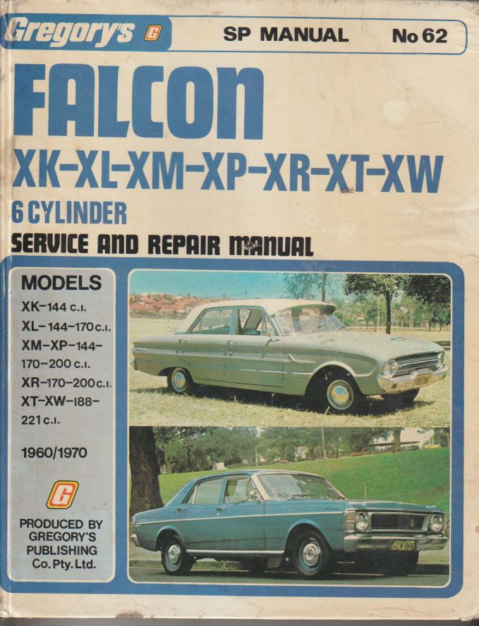 Ford Falcon XK to XW 6Cyl 1960 To 1970 Gregory's Shop Manual (image for) Ford Falcon XK to XW 6Cyl 1960 To 1970 Gregory's Shop Manual