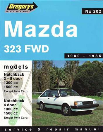 Mazda 323 FWD 1980 - 1985 Gregorys Owners Service & Repair Man (image for) Mazda 323 FWD 1980 - 1985 Gregorys Owners Service & Repair Man