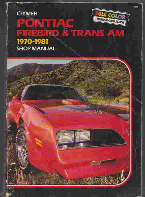 Pontiac Firebird And Trans AM 1970-1981 Shop Manual (image for) Pontiac Firebird And Trans AM 1970-1981 Shop Manual