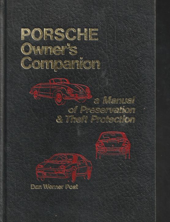 Porsche Owner's Companion A Manual Of Preservation And Theft Pro (image for) Porsche Owner's Companion A Manual Of Preservation And Theft Pro
