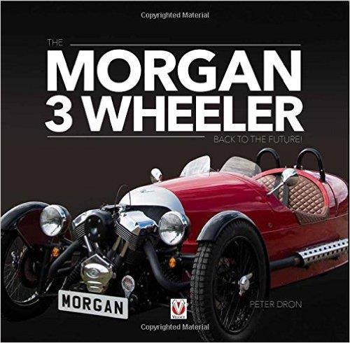 The Morgan 3 Wheeler by Peter Dron 9781845847630 (image for) The Morgan 3 Wheeler by Peter Dron 9781845847630