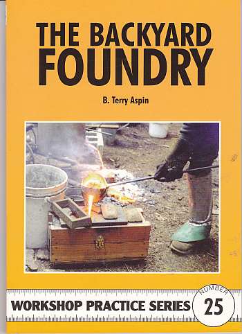 The Backyard Foundry (Argus WPS No 25) The Backyard Foundry (Argus WPS No 25)