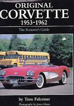 Original Corvette Sting Ray 1963-1967: Restoration Guide By Tom (image for) Original Corvette Sting Ray 1963-1967: Restoration Guide By Tom