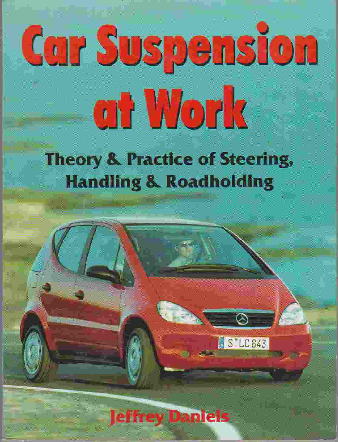 CAR SUSPENSION AT WORK: Theory and Practice of Steering, Handlin (image for) CAR SUSPENSION AT WORK: Theory and Practice of Steering, Handlin