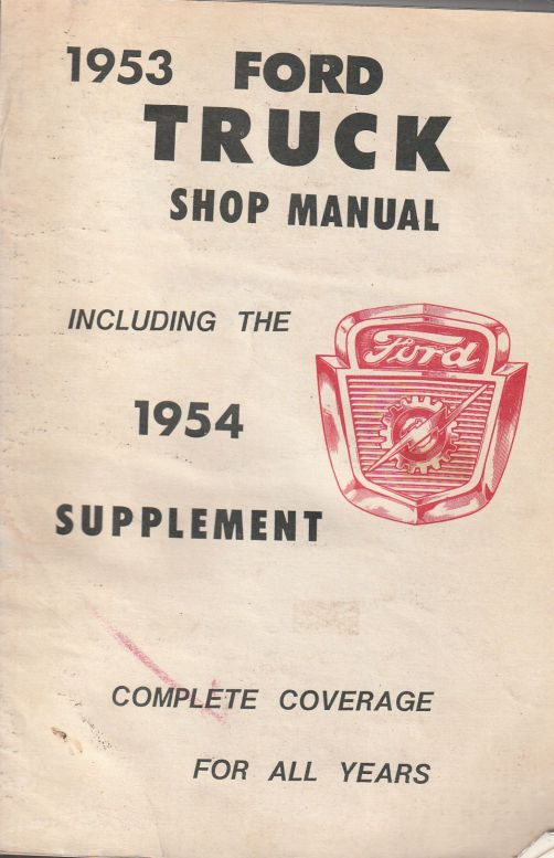 1953 Ford Truck Manual Including The 1954 Supplement 1953 Ford Truck Manual Including The 1954 Supplement