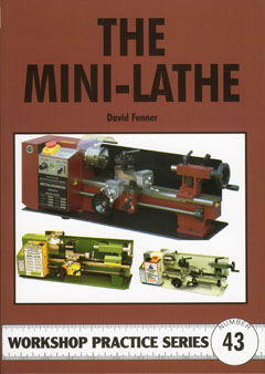 The Mini-Lathe - Argus Workshop Practice Series #43 The Mini-Lathe - Argus Workshop Practice Series #43