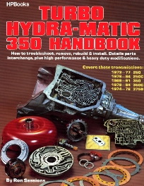 Turbo Hydra-Matic 350 Handbook by Ron Sessions (image for) Turbo Hydra-Matic 350 Handbook by Ron Sessions