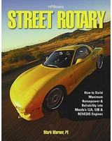 Street Rotary How To Build Maximum Horsepower and Reliability In (image for) Street Rotary How To Build Maximum Horsepower and Reliability In