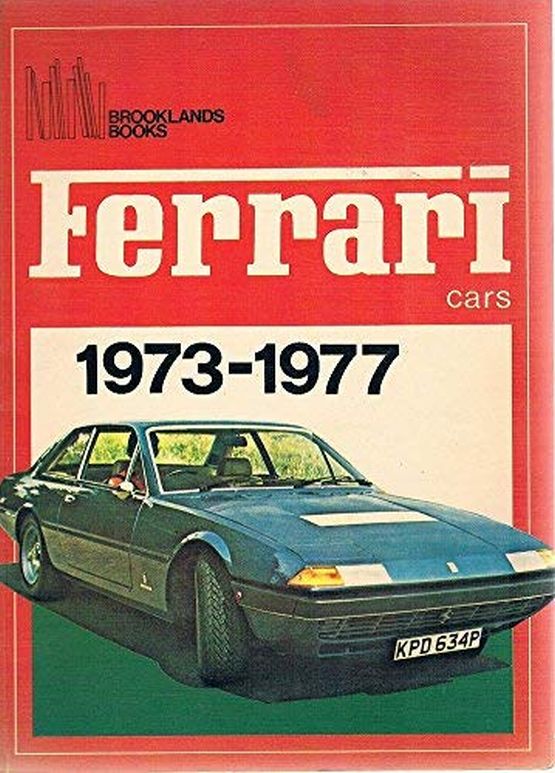 Ferrari Cars 1973-1977 Brooklands Books 1977 First Edition (image for) Ferrari Cars 1973-1977 Brooklands Books 1977 First Edition