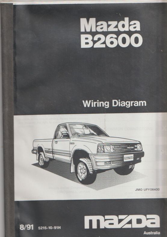Mazda B Series 1991 Wiring Manual 52151091H B2600 - 2WD (image for) Mazda B Series 1991 Wiring Manual 52151091H B2600 - 2WD