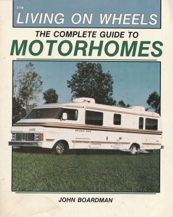 Living on Wheels: The Complete Guide to Motorhomes John Boardman (image for) Living on Wheels: The Complete Guide to Motorhomes John Boardman