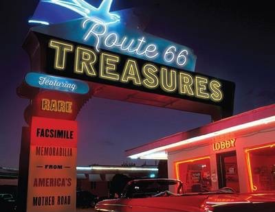Route 66 Treasures: Featuring Rare Facsimile Memorabilia (image for) Route 66 Treasures: Featuring Rare Facsimile Memorabilia
