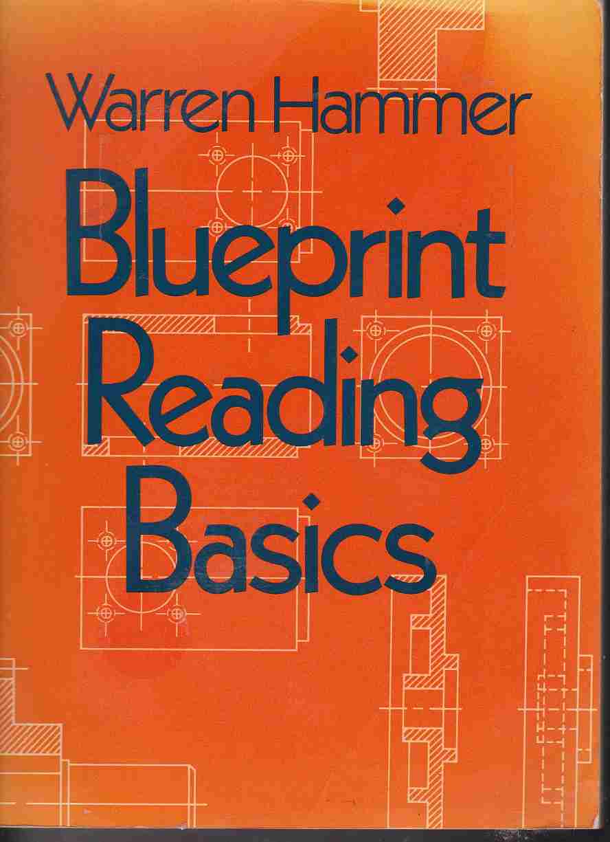 Blueprint Reading Basics (author) Warren Hammer (image for) Blueprint Reading Basics (author) Warren Hammer