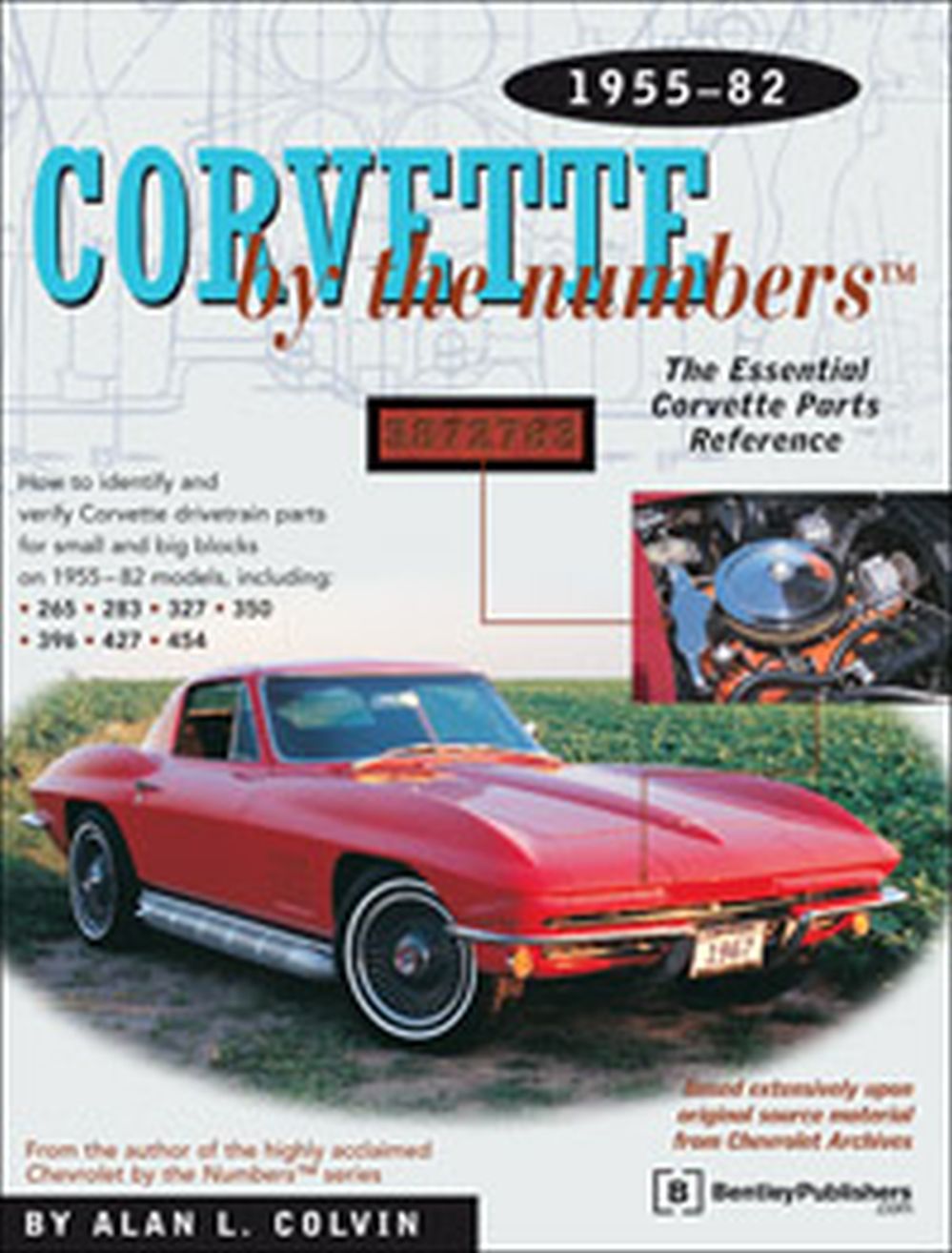 Corvette By The Numbers 1955-82 The Essential Corvette Parts Re (image for) Corvette By The Numbers 1955-82 The Essential Corvette Parts Re