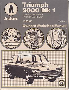 Triumph 2000 Mk1 Triumph 2.5Pi Mk1 1963-69 Autobooks Workshop Ma (image for) Triumph 2000 Mk1 Triumph 2.5Pi Mk1 1963-69 Autobooks Workshop Ma