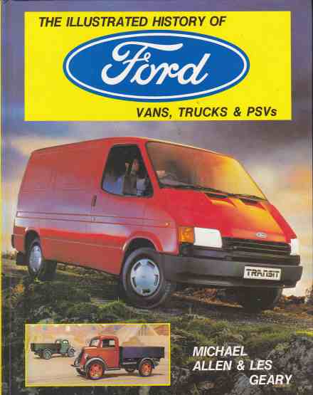 The illustrated history of Ford vans, trucks and PSVs Michael A (image for) The illustrated history of Ford vans, trucks and PSVs Michael A