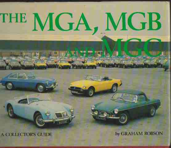 M.G.A. M.G.B. and M.G.C. Graham Robson (Author) 9780900549434 (image for) M.G.A. M.G.B. and M.G.C. Graham Robson (Author) 9780900549434