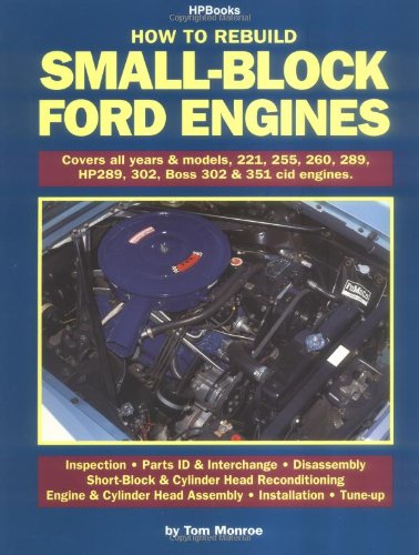 How To Rebuild Small-Block Ford Engines by Tom Monroe (image for) How To Rebuild Small-Block Ford Engines by Tom Monroe