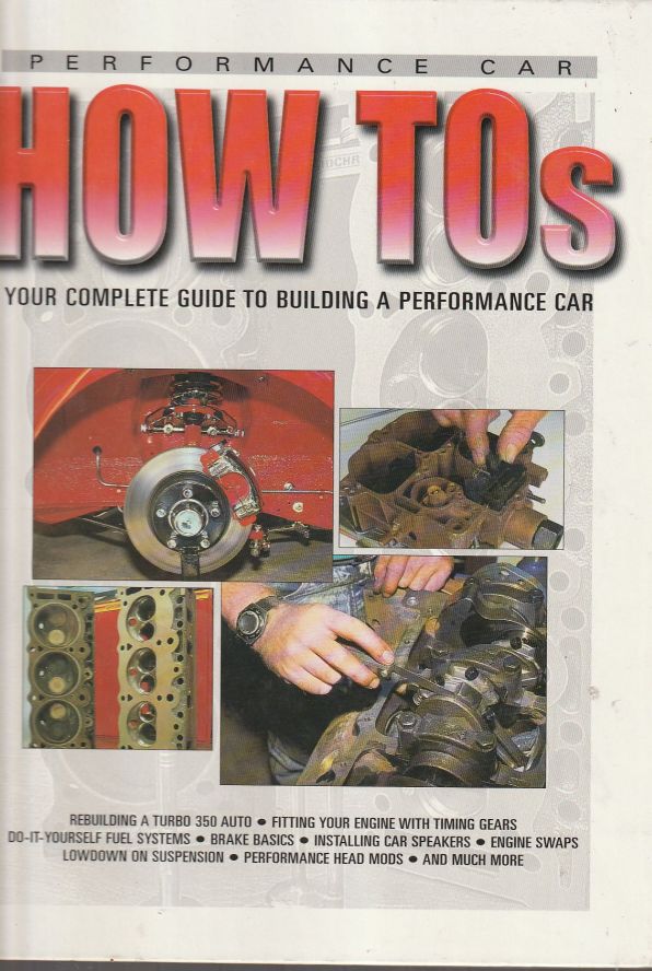 Performance Car How Tos Your Complete Guide To Building A Perfor Performance Car How Tos Your Complete Guide To Building A Perfor
