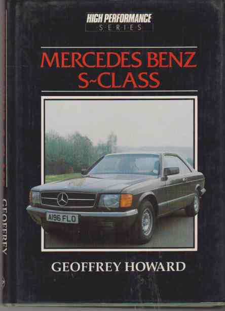 Mercedes-Benz S Class (author) Geoffrey Howard 0947754083 (image for) Mercedes-Benz S Class (author) Geoffrey Howard 0947754083