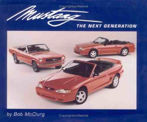 Mustang the Next Generation Bob McClurg (Author) 978-0964089501 (image for) Mustang the Next Generation Bob McClurg (Author) 978-0964089501