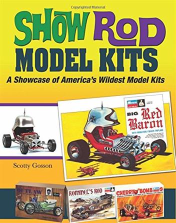 Show Rod Model Kits: A Showcase of America's Wildest Model Kits Show Rod Model Kits: A Showcase of America's Wildest Model Kits