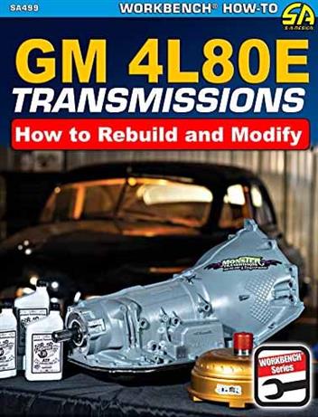 GM 4L80E Transmissions: How To Rebuild & Modify (image for) GM 4L80E Transmissions: How To Rebuild & Modify