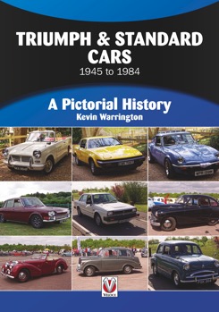 Triumph & Standard Cars 1945 to 1984 : A Pictorial History (image for) Triumph & Standard Cars 1945 to 1984 : A Pictorial History
