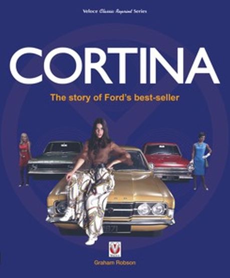 Cortina – The Story Of Ford’s Best Seller (image for) Cortina – The Story Of Ford’s Best Seller