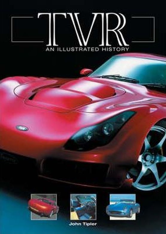 TVR An Illustrated History by John Tipler H4235 (image for) TVR An Illustrated History by John Tipler H4235