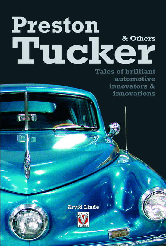 Preston Tucker & Others Tales of brilliant automotive innovators (image for) Preston Tucker & Others Tales of brilliant automotive innovators