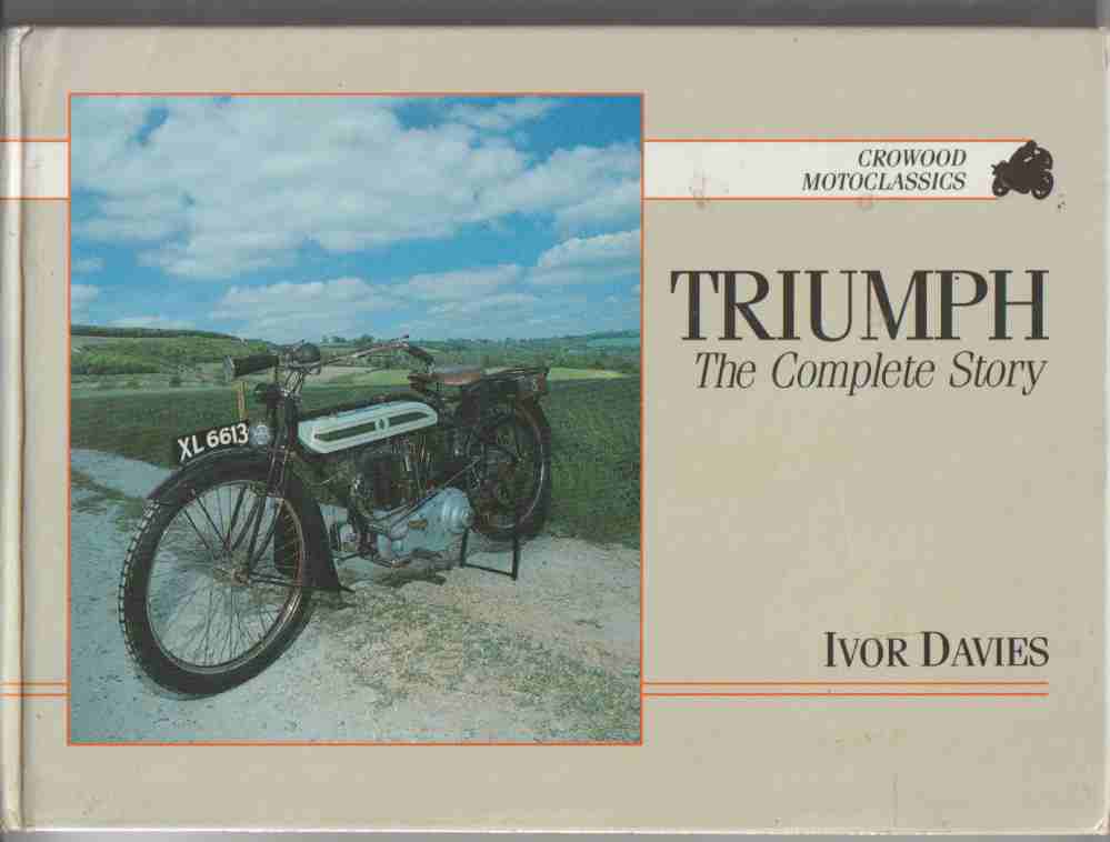 Triumph: The Complete Story (Crowood Motoclassics) (image for) Triumph: The Complete Story (Crowood Motoclassics)
