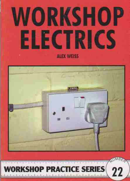 Workshop Electrics (Argus Workshop Practice 22) By Alex Weiss Workshop Electrics (Argus Workshop Practice 22) By Alex Weiss