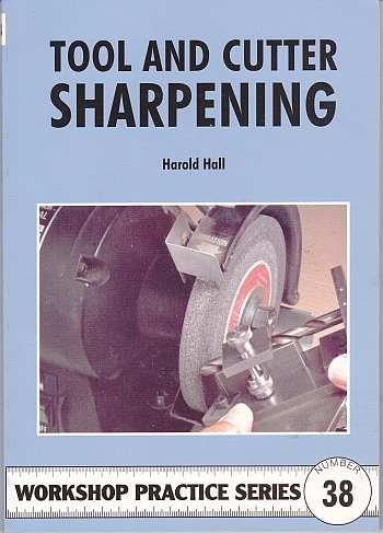 Tool and Cutter Sharpening 38 Harold Hall