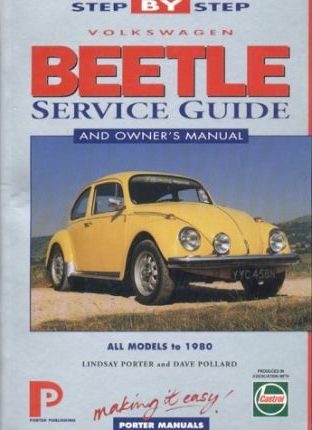 Step-by-Step Volkswagon Beetle Service Guide and Owner's Manual. (image for) Step-by-Step Volkswagon Beetle Service Guide and Owner's Manual.