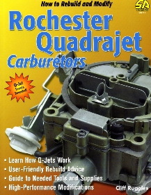 How to Rebuild and Modify Rochester Quadrajet Carburetors (S-A D How to Rebuild and Modify Rochester Quadrajet Carburetors (S-A D