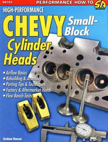 High Performance Chevy Small Block Cylinder Heads by Graham Hans (image for) High Performance Chevy Small Block Cylinder Heads by Graham Hans