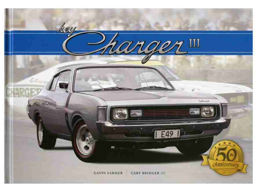 Hey Charger: 3rd edition The Sensational Australian Chrysler Val Hey Charger: 3rd edition The Sensational Australian Chrysler Val