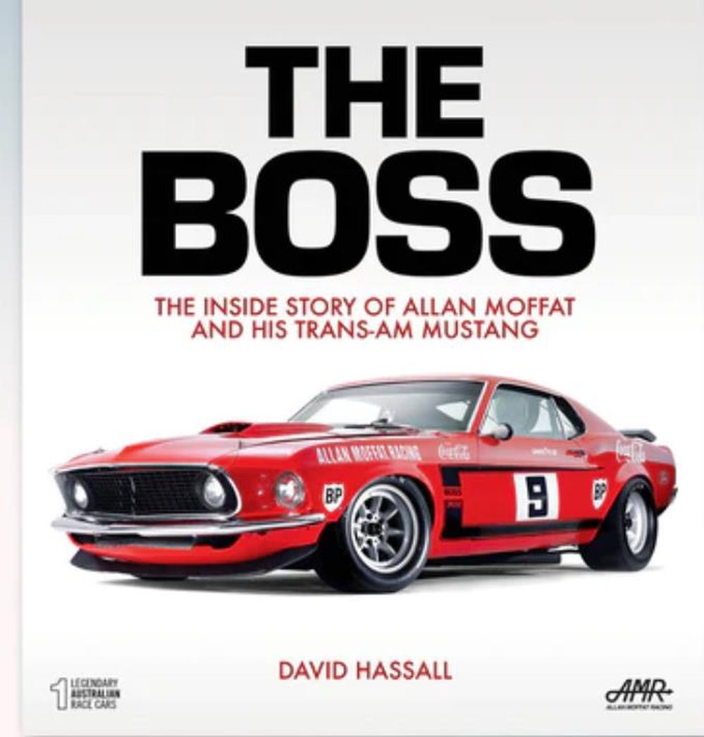 The Boss: The Inside Story Of Allan Moffat And His Trans-Am Must (image for) The Boss: The Inside Story Of Allan Moffat And His Trans-Am Must