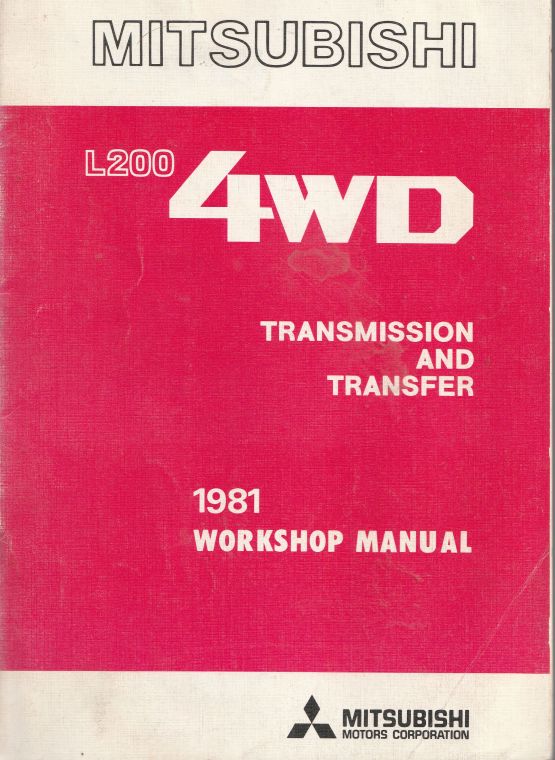 1981 Mitsubishi L200 4Wd Transmission And Transfer Workshop Manu (image for) 1981 Mitsubishi L200 4Wd Transmission And Transfer Workshop Manu