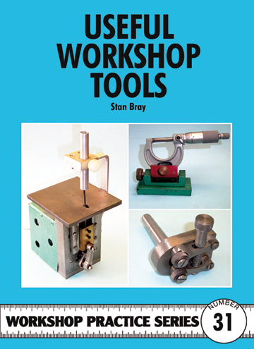 Useful Workshop Tools Argus Workshop Practice Series. 31 Useful Workshop Tools Argus Workshop Practice Series. 31