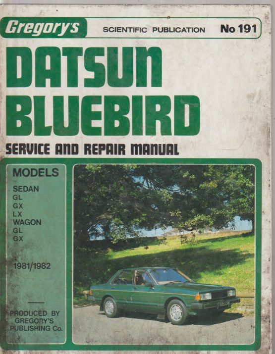 Datsun Blue Bird 1982 -1982 Gregory's Scientific Publication Ser (image for) Datsun Blue Bird 1982 -1982 Gregory's Scientific Publication Ser