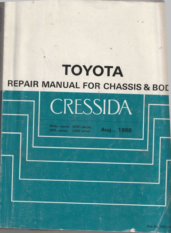 Toyota Cressida Chassis And Body Repair Manual August 1988 RM121 (image for) Toyota Cressida Chassis And Body Repair Manual August 1988 RM121