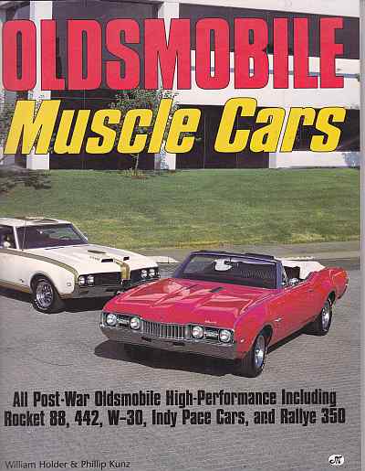 Oldsmobile Muscle Cars William G. Holder and Phillip Kunz (image for) Oldsmobile Muscle Cars William G. Holder and Phillip Kunz