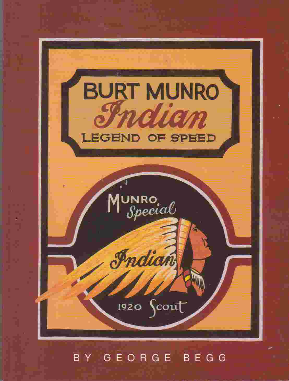 Burt Munro : Indian Legend of Speed (author) George Begg (image for) Burt Munro : Indian Legend of Speed (author) George Begg