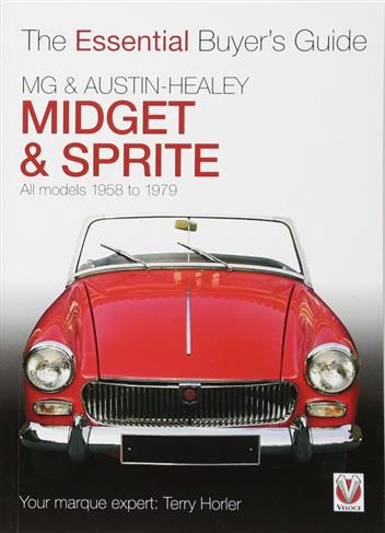 MG Midget & Austin-Healey Sprite 1958 - 1979 : The Essential Buy (image for) MG Midget & Austin-Healey Sprite 1958 - 1979 : The Essential Buy