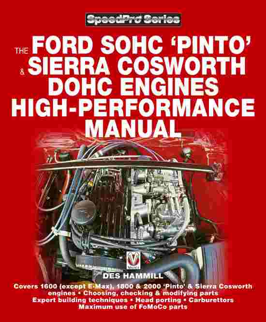 The Ford SOHC Pinto & Sierra Cosworth DOHC Engines (image for) The Ford SOHC Pinto & Sierra Cosworth DOHC Engines